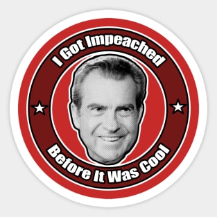 I Got Impeached Before It Was Cool Sticker